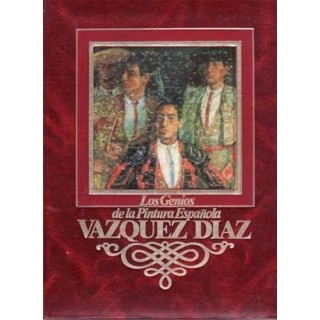 Los Genios de la Pintura Española: Vázquez Díaz.